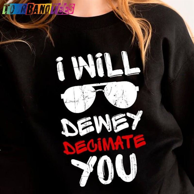 I Will Dewey Decimate You Sweatshirt Sarcasm Sweater Sarcastic Pullover Classic Hoodie 29Uf178205 – Utopia Fashion