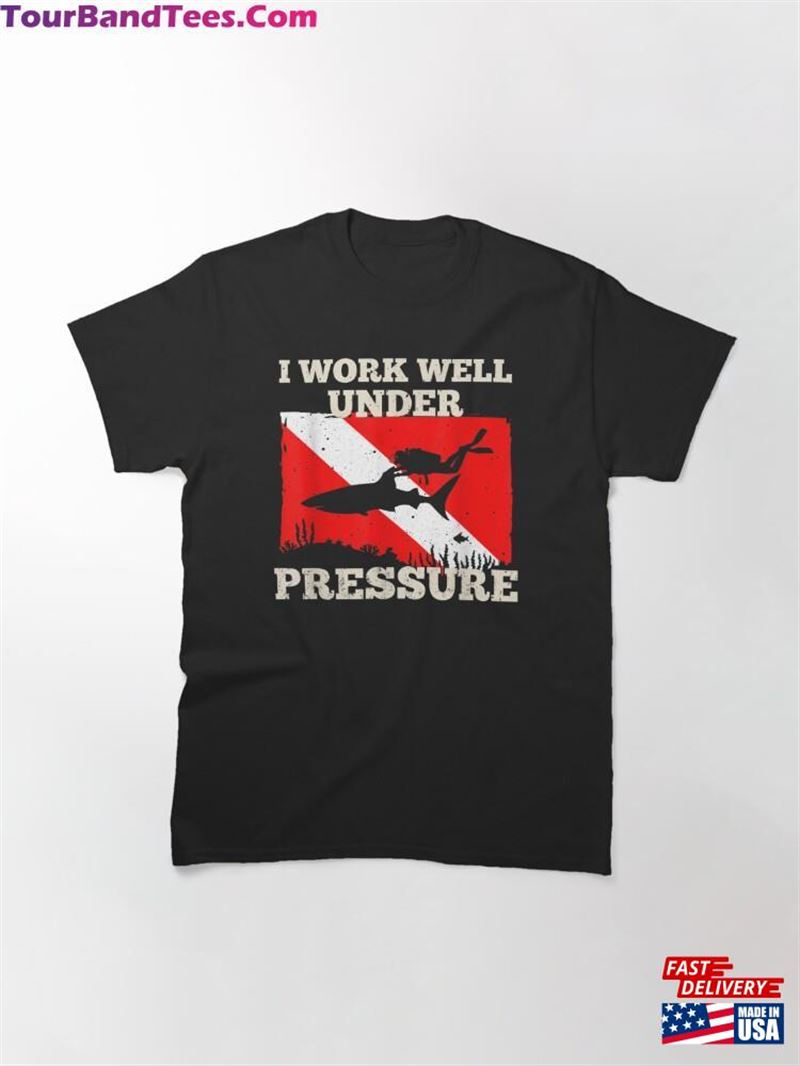 I Work Well Pressure Distressed Scuba Diving Diver Classic T-Shirt 29Uf172499 – Utopia Fashion