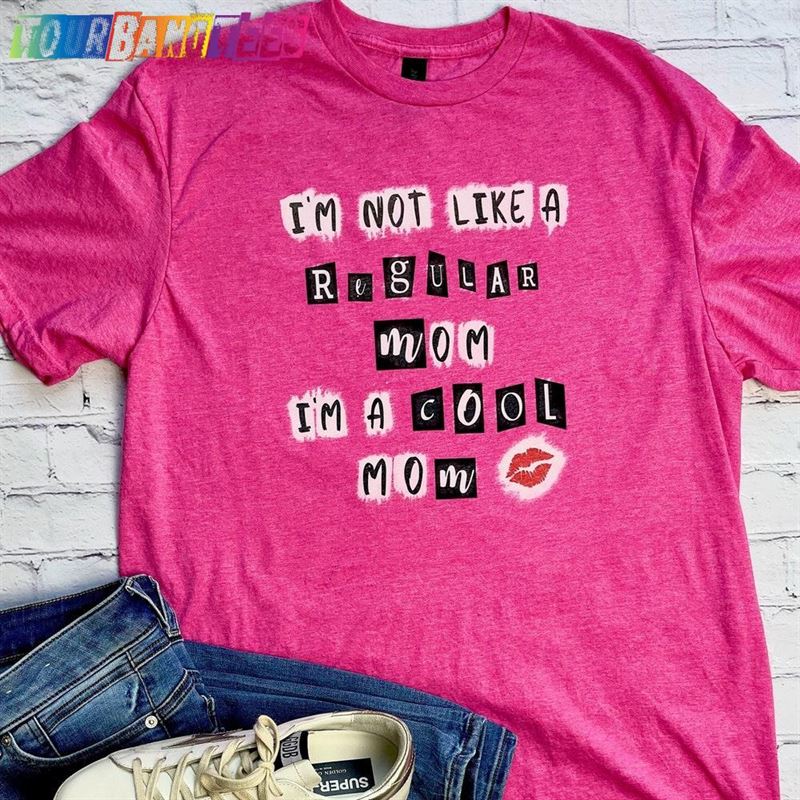 I’M Not Like A Regular Mom Hoodie T-Shirt 29Uf175345 – Utopia Fashion