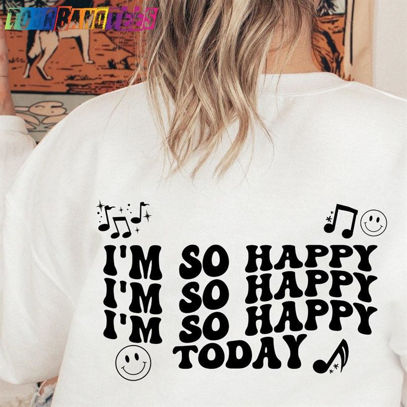 I’M So Happy Women S Sweatshirt T-Shirt 29Uf176559 – Utopia Fashion