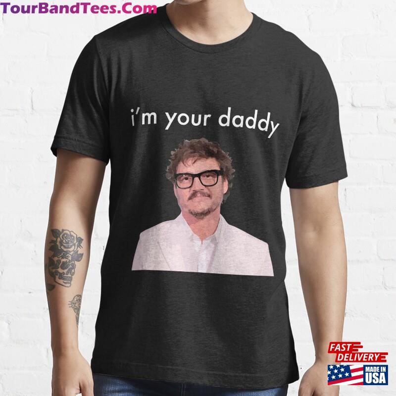 I’M Your Daddy By Pedro Pascal White Text Edition Essential T-Shirt Sweatshirt Classic 29Uf167562 – Utopia Fashion