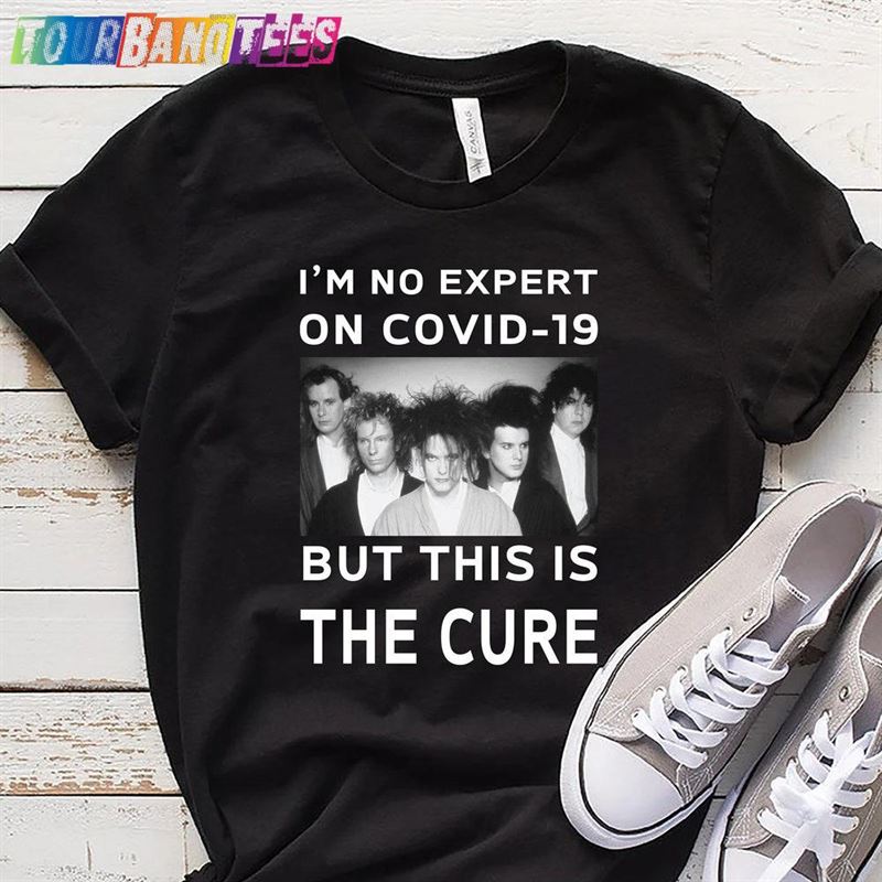 Im No Expert On Covid But This Is The Cure T-Shirt Essential Shirt Classic 29Uf175038 – Utopia Fashion