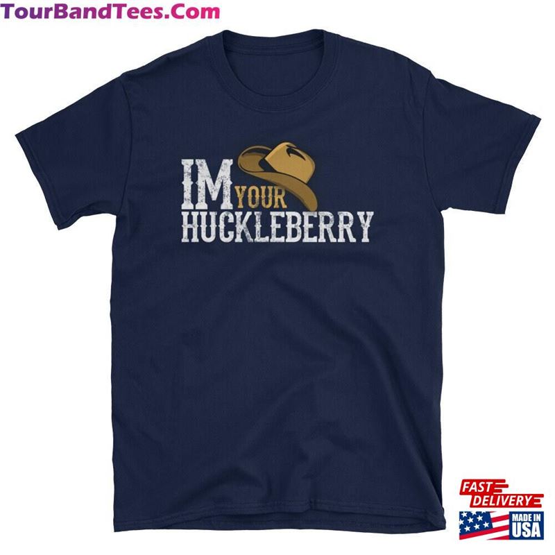 Im Your Huckleberry T Shirt Funny Western Movie Short Sleeve Unisex T-Shirt Classic Sweatshirt 29Uf186846 – Utopia Fashion