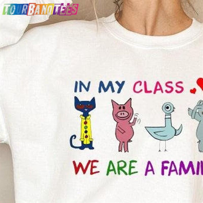 In My Class We Are A Family Sweatshirt Shirt Hoodie Teacher Besties First Day Of School Classic Unisex 29Uf179146 – Utopia Fashion