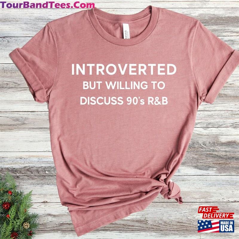 Introverted But Willing To Discuss 90S R B Shirt Customizable T-Shirt Classic 29Uf186730 – Utopia Fashion