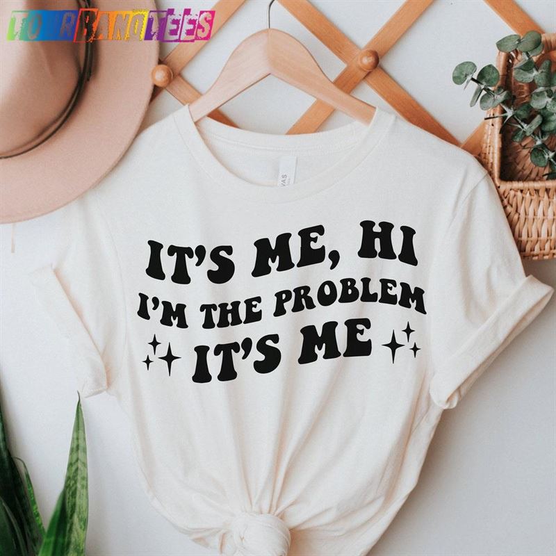 Me Hi The Problem Shirt Anti Classic Sweatshirt 29Uf178184 – Utopia Fashion