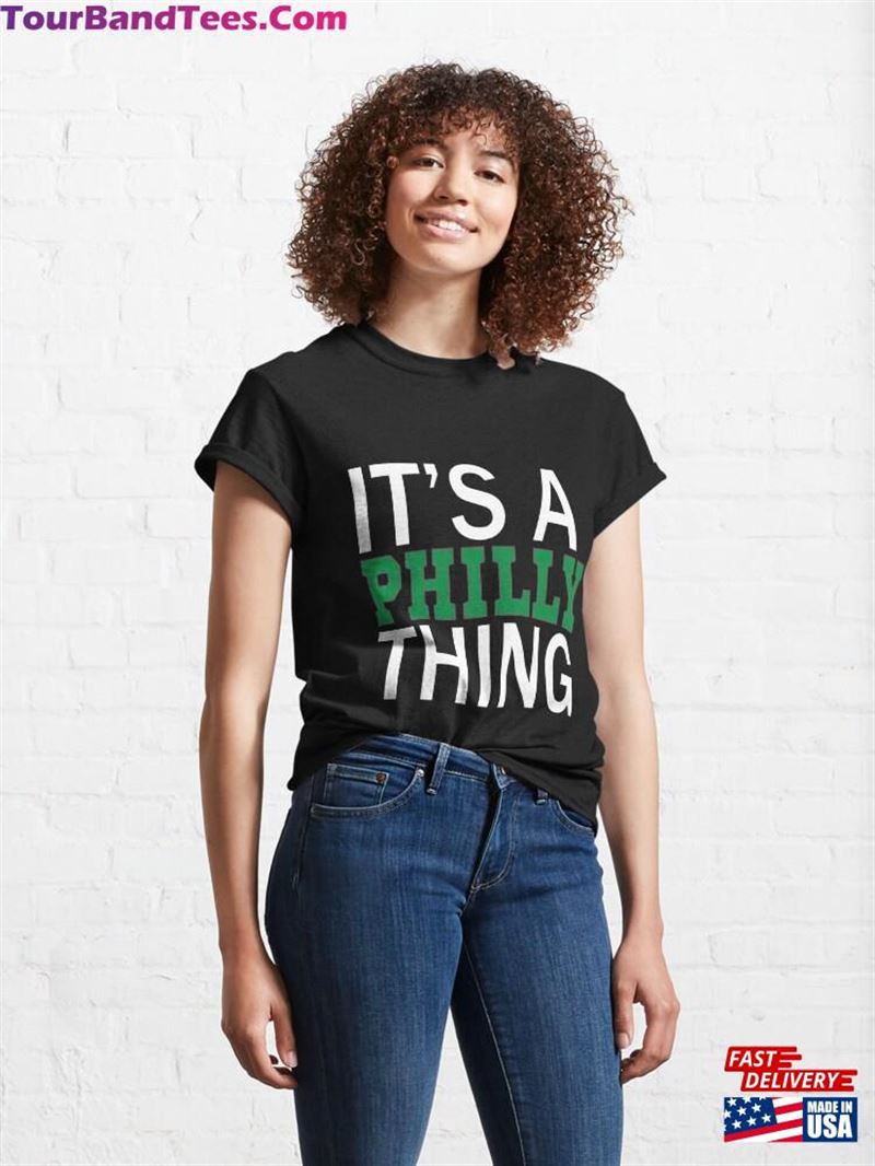 It’S A Philly Thing Classic T-Shirt Sweatshirt 29Uf166936 – Utopia Fashion