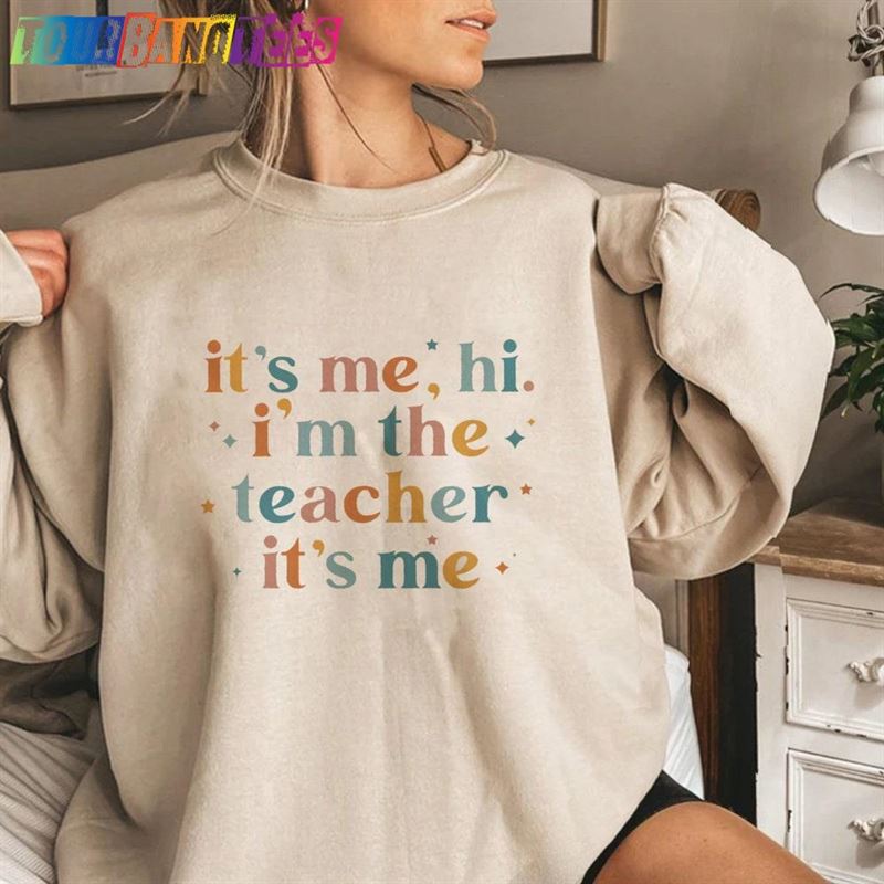 It’S Me Hi I M The Teacher T-Shirt Classic 29Uf178169 – Utopia Fashion