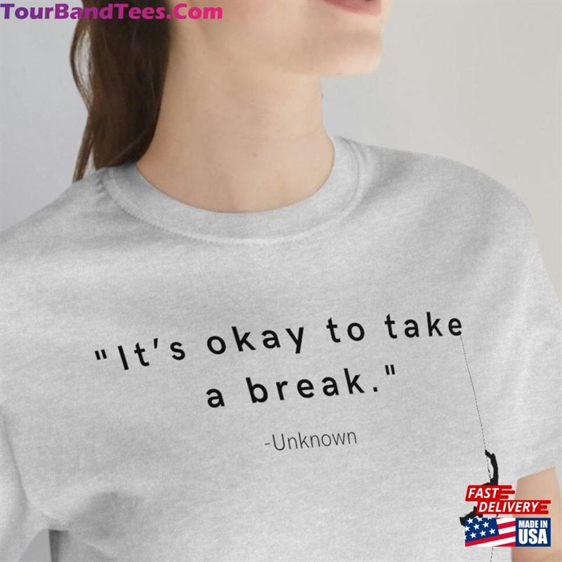 It’S Okay To Take A Break Climbing T-Shirt Hoodie Sweatshirt 29Uf186563 – Utopia Fashion