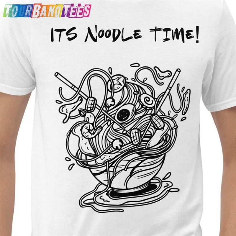 Its Noodle Time! Short Sleeve Unisex T-Shirt Hoodie Sweatshirt 29Uf175118 – Utopia Fashion