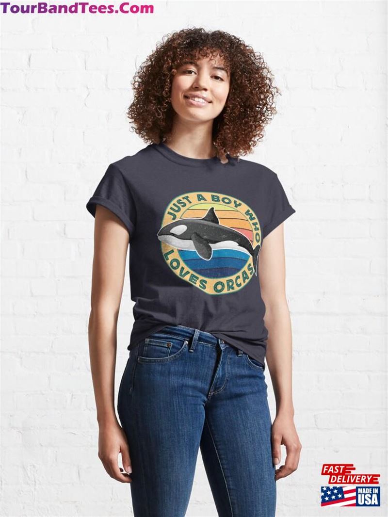 Just A Boy Who Loves Orcas Funny Orca Retro Style Whale Lover Classic T-Shirt Sweatshirt Unisex 29Uf187144 – Utopia Fashion