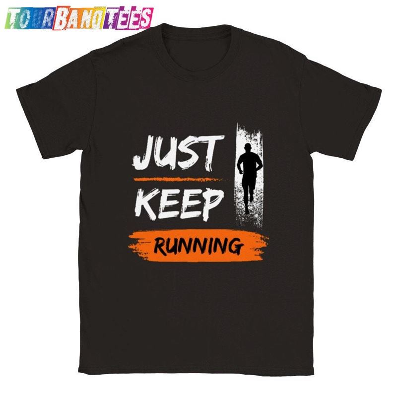 Just Keep Running Classic Unisex Crewneck T-Shirt 29Uf178688 – Utopia Fashion