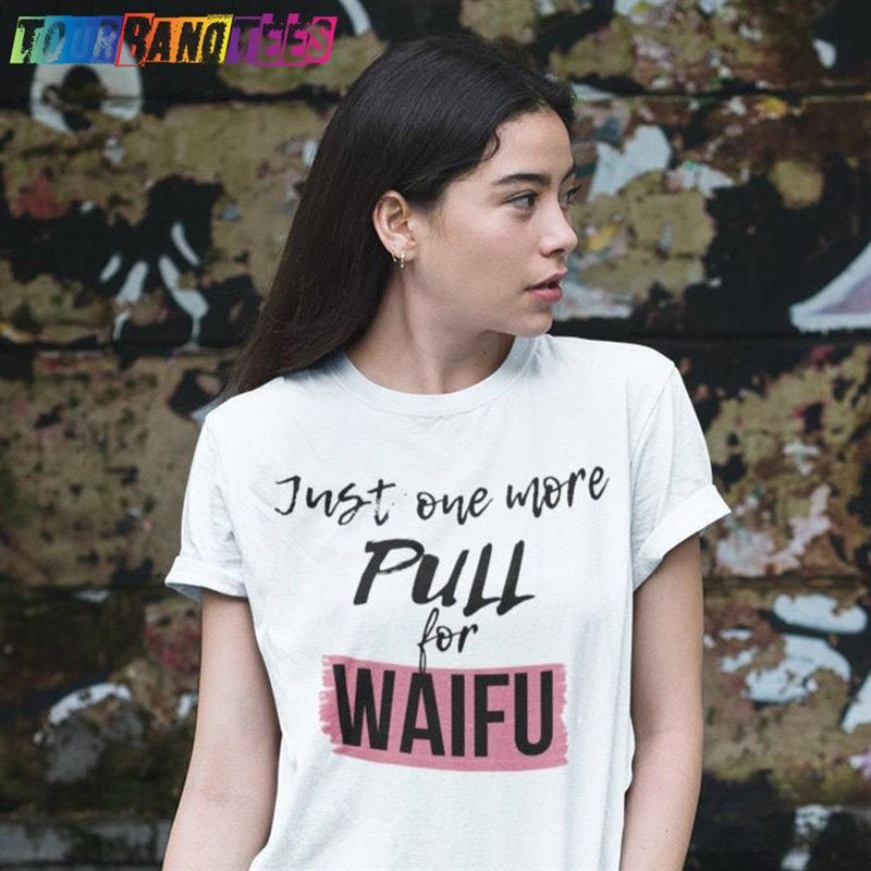 Just One More Pull For Waifu W Pink Funny Comfy T-Shirt Genshin Impact Gacha Re Roll Rpg Gamers Anime Lovers Classic Sweatshirt 29Uf177095 – Utopia Fashion