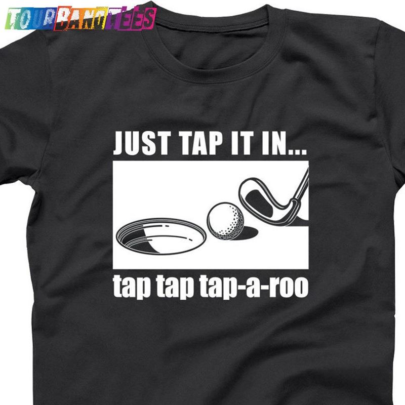 Just Tap It In Retro Funny Happy Gilmore Golf Humor Tee Xs Classic Unisex 29Uf176857 – Utopia Fashion