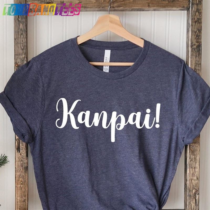 Kanpai T-Shirts Cheers Shirt Japanese Shirts T-Shirt Sweatshirt 29Uf177811 – Utopia Fashion