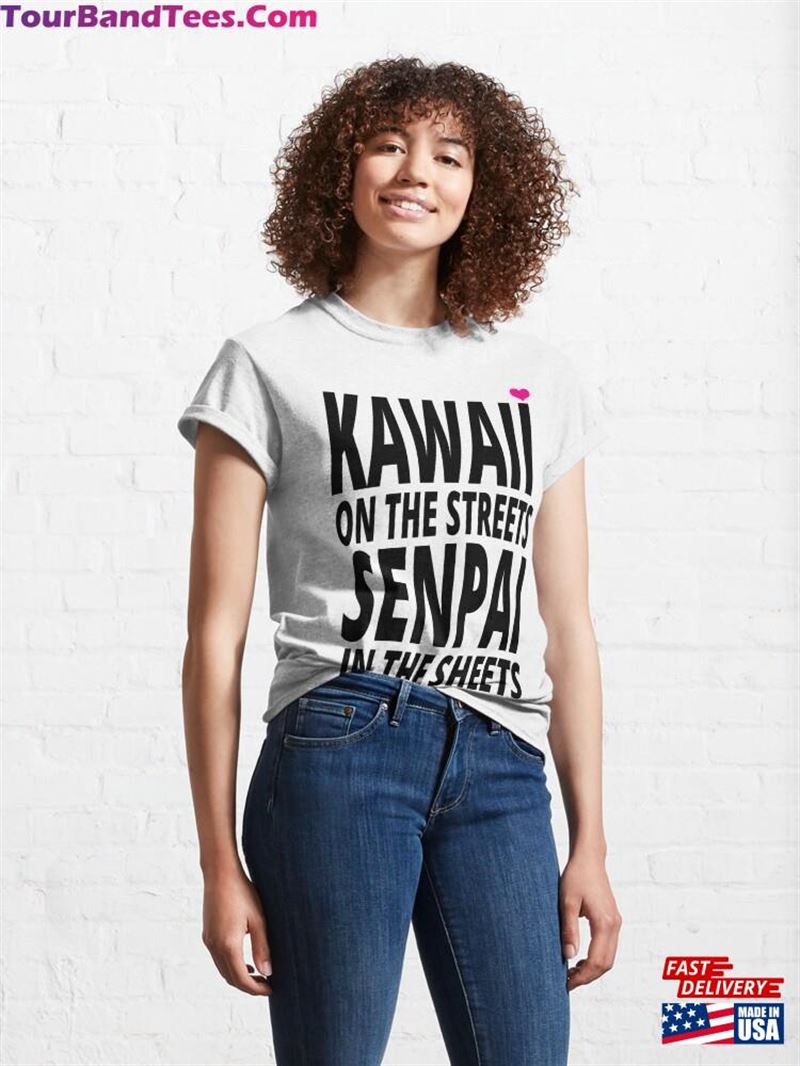 Kawaii On The Streets Senpai In Sheets Classic T-Shirt Sweatshirt Unisex 29Uf172430 – Utopia Fashion