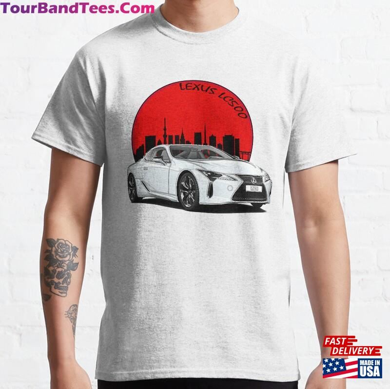 Lexus Lc500 Jdm Car In Tokyo Classic T-Shirt Hoodie Unisex 29Uf186505 – Utopia Fashion