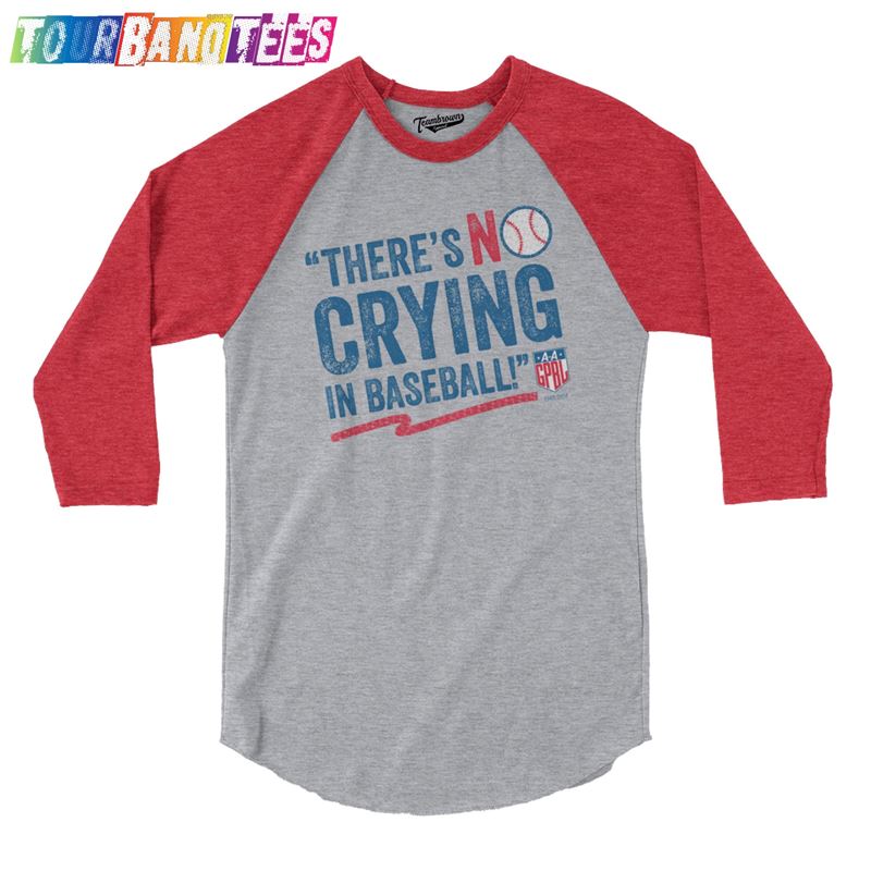 Licensed By Aagpbl No Crying In Baseball Shirt Unisex Raglan Sleeve T-Shirt Hoodie 29Uf175359 – Utopia Fashion