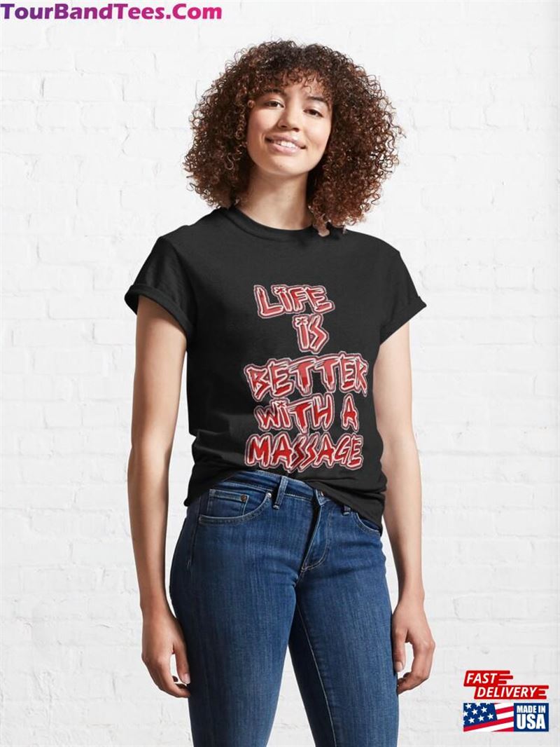 Life Is Better With A Massage Classic T-Shirt 29Uf167686 – Utopia Fashion