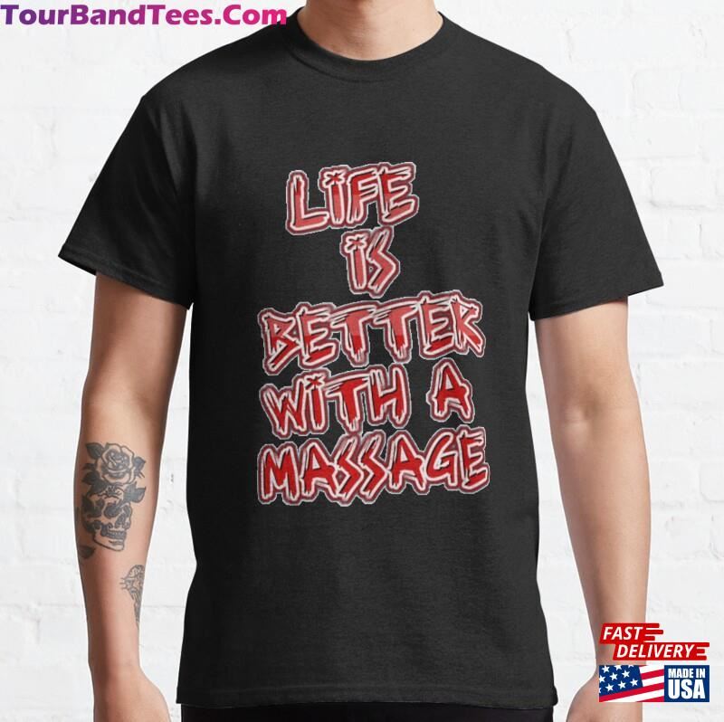 Life Is Better With A Massage Classic T-Shirt 29Uf167686 – Utopia Fashion