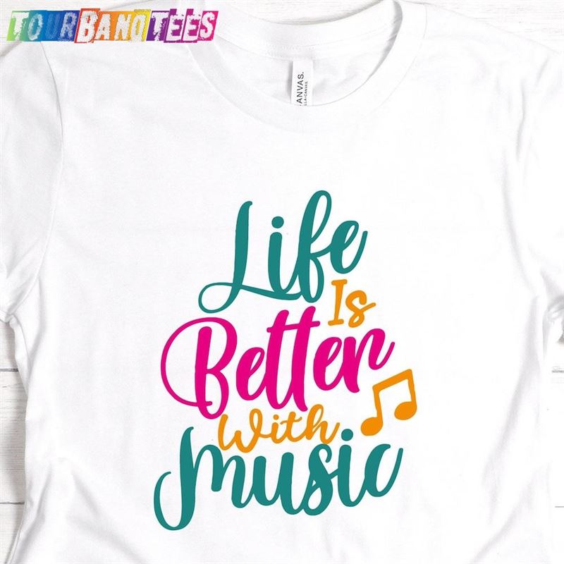 Life Is Better With Music Shirt Inspirational Musician Sweatshirt Classic 29Uf180163 – Utopia Fashion