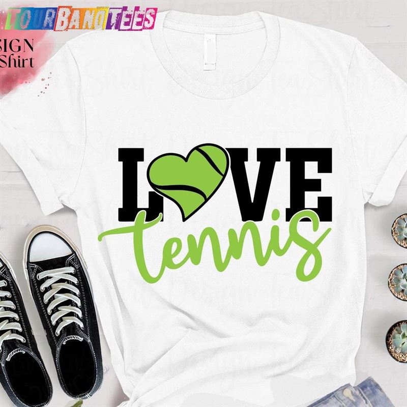 Love Tennis Shirt T-Shirt Sports Tees Unisex Hoodie 29Uf177067 – Utopia Fashion