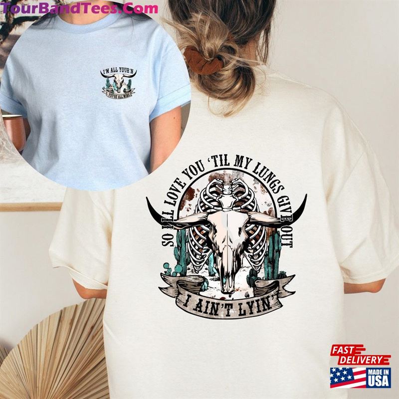 Love You Till My Lungs Give Out I Ain’T Lyin Western Trendy T-Shirt Hoodie 29Uf169610 – Utopia Fashion