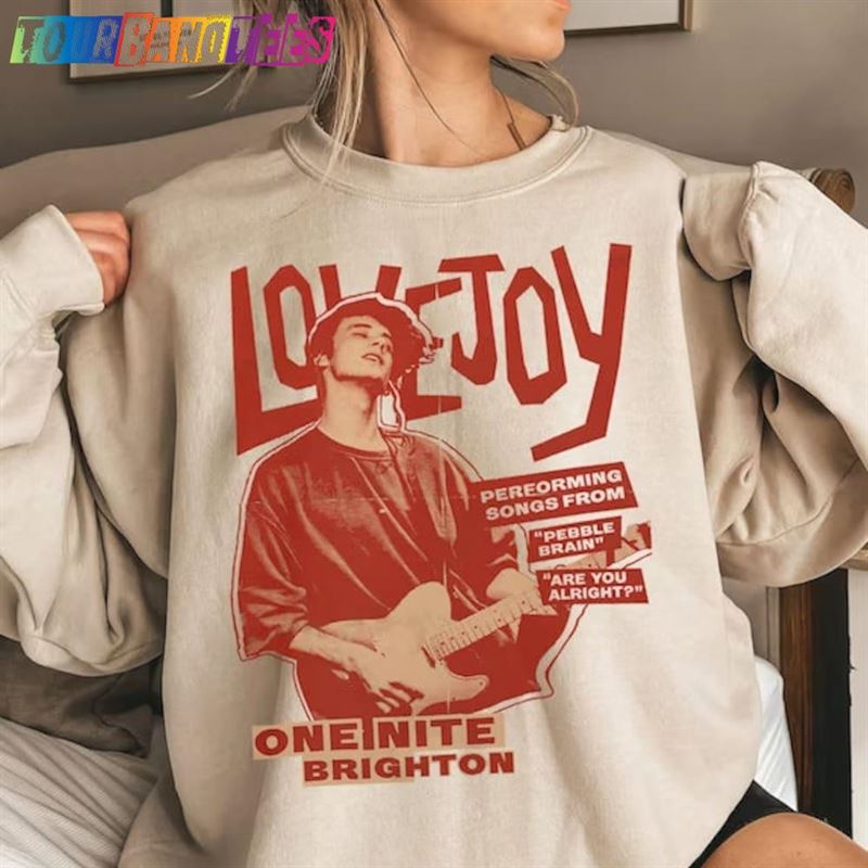 Lovejoy One Nite Brighton Shirt Tour Concert Poster Sweatshirt Are You Alright Unisex 29Uf179535 – Utopia Fashion