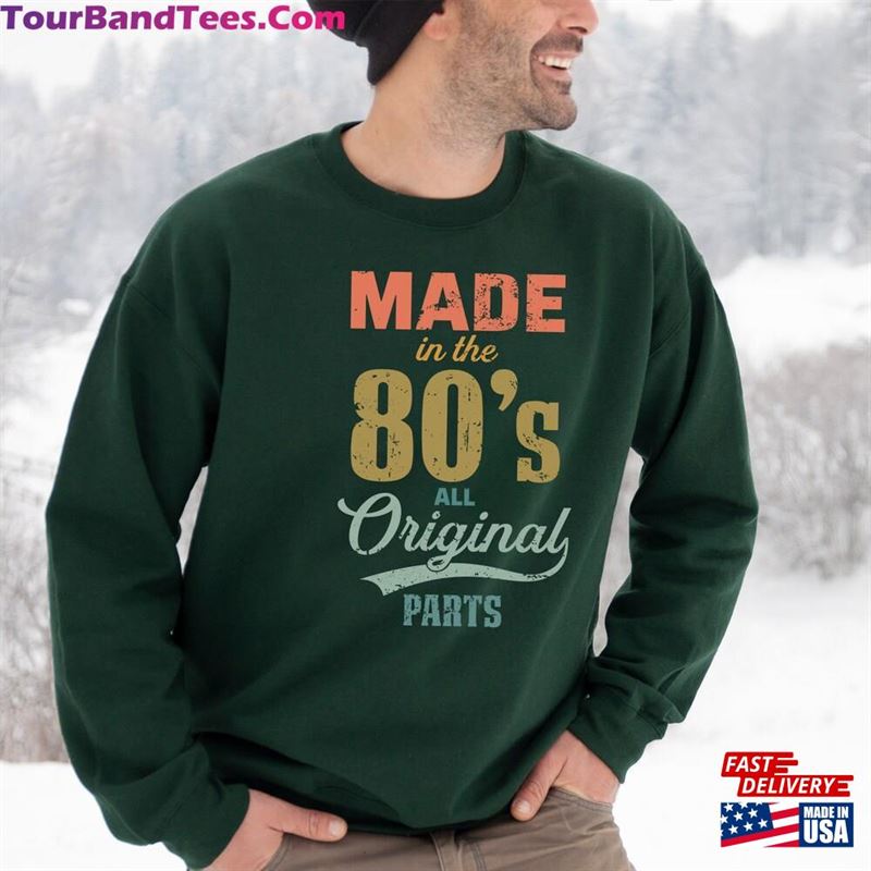 Made In The 80’S All Original Parts Shirt Funny Birthday T-Shirt Hoodie 29Uf177250 – Utopia Fashion