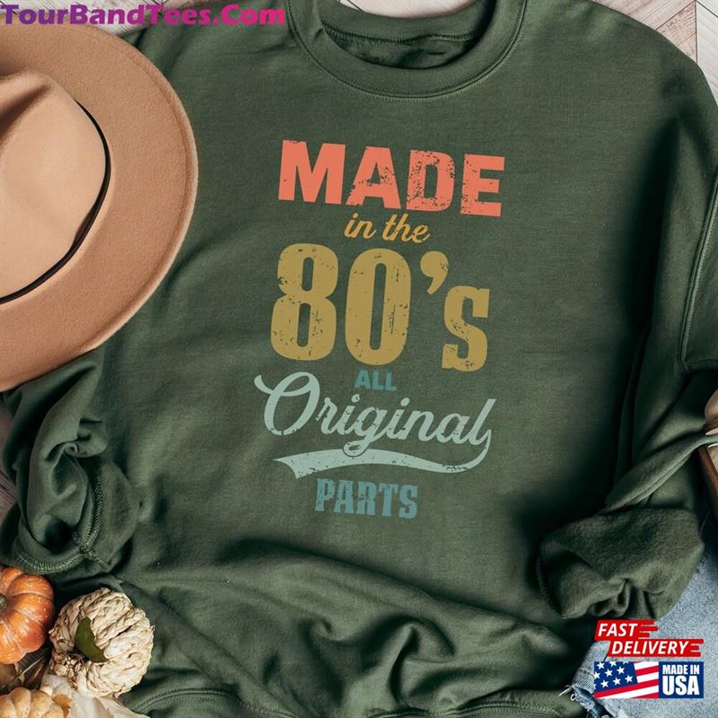 Made In The 80’S All Original Parts Shirt Funny Birthday T-Shirt Hoodie 29Uf177250 – Utopia Fashion