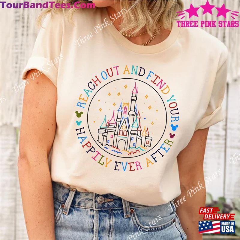 Magic Kingdom Castle T-Shirt Reach Out And Find Your Happily Ever After Shirt Family Vacation Matching Tee Classic 29Uf182599 – Utopia Fashion