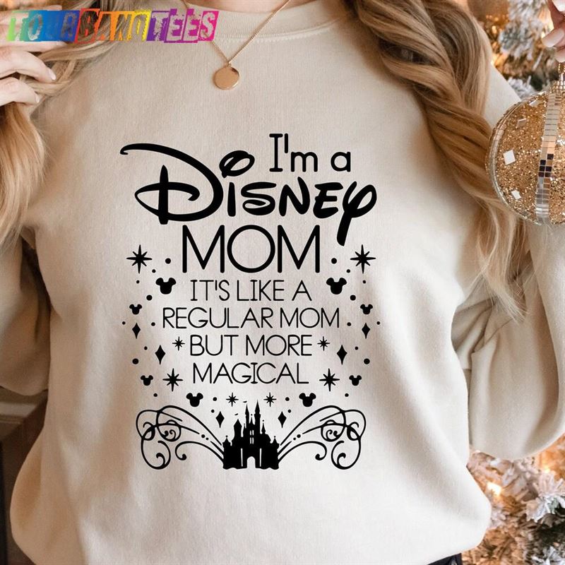 Magical Disney Mom Sweatshirt Shirt Mother Classic Hoodie 29Uf176304 – Utopia Fashion