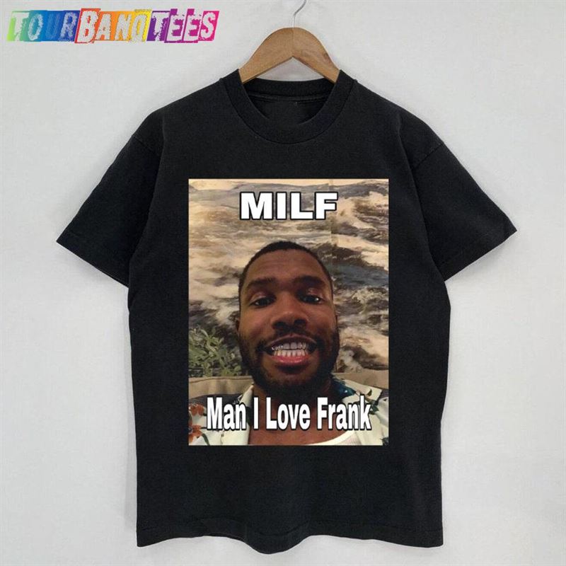 Man I Love Frank Shirt Funny T-Shirt Graphic Unisex Tshirt Sweatshirt 29Uf180351 – Utopia Fashion