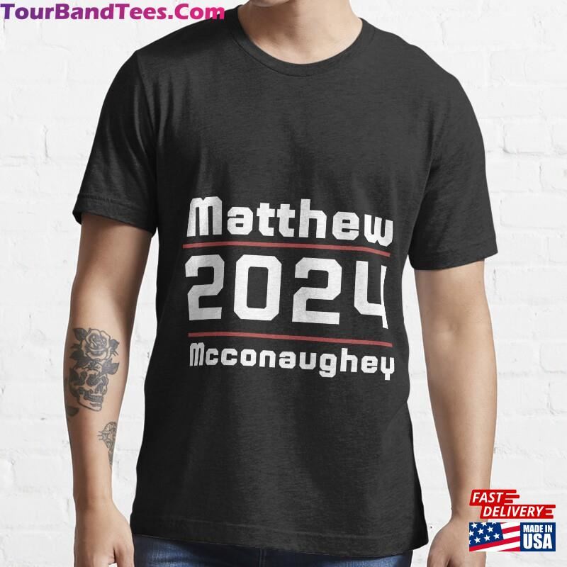 Matthew Mcconaughey Shirt Unisex Classic 29Uf182759 – Utopia Fashion