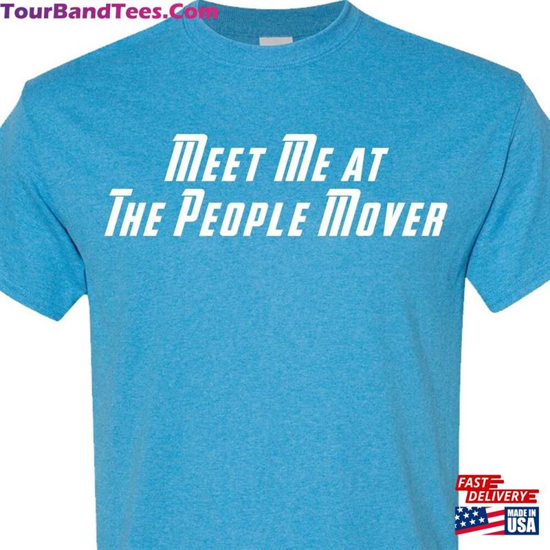 Meet Me At The People Mover T-Shirt Disney Tee Shirt Sweatshirt Unisex 29Uf166013 – Utopia Fashion