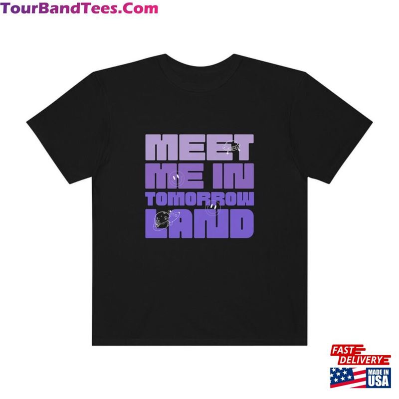 Meet Me In Tomorrowland Comfort Colors Shirt Unisex T-Shirt 29Uf182248 – Utopia Fashion