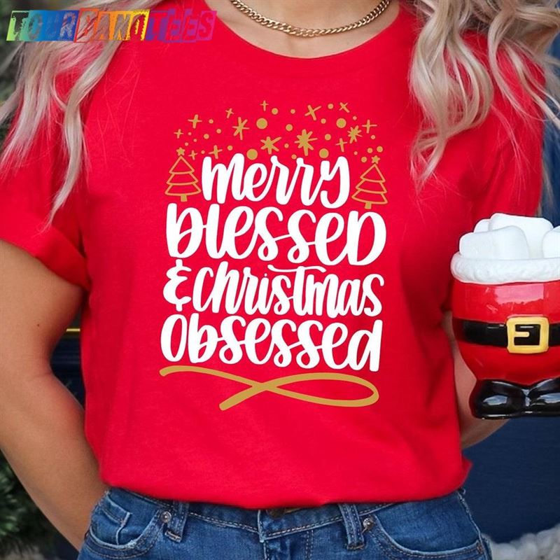 Merry Blessed And Christmas Obsessed Shirt Tshirt Women Sweatshirt T-Shirt 29Uf177089 – Utopia Fashion