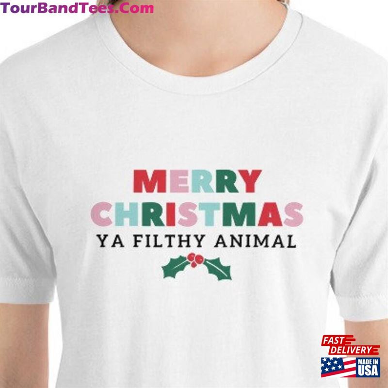 Merry Christmas Ya Filthy Animal T-Shirt Sweatshirt 29Uf187419 – Utopia Fashion