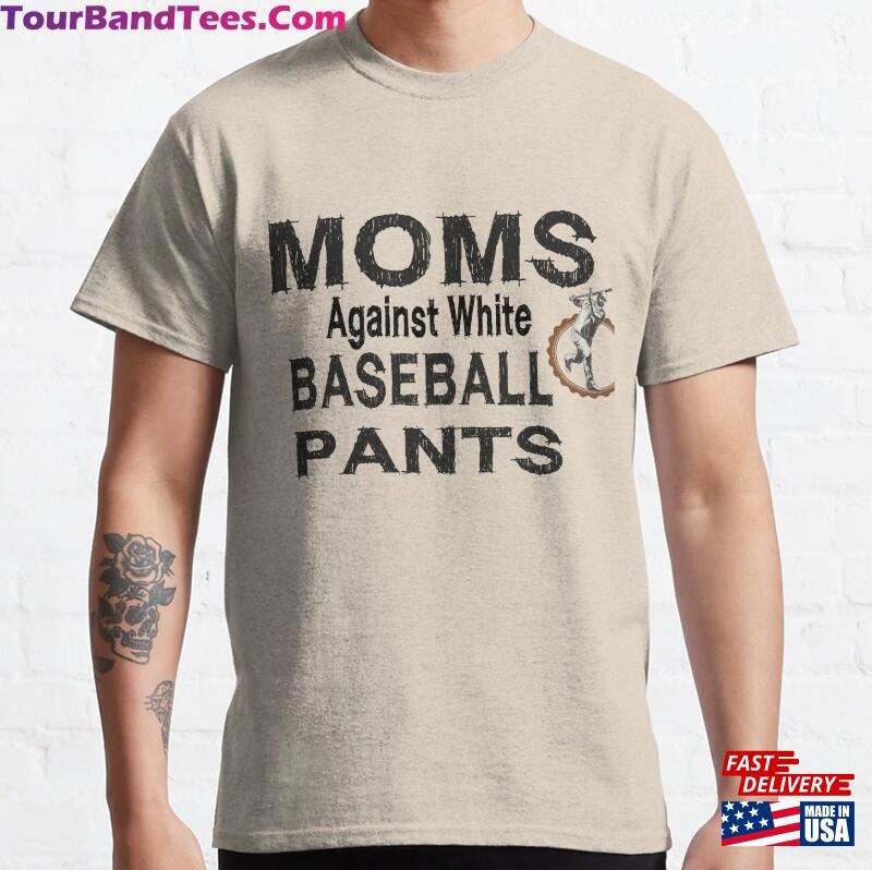 Mom Against White Baseball Pants Shirt T-Shirt Sweatshirt 29Uf182367 – Utopia Fashion