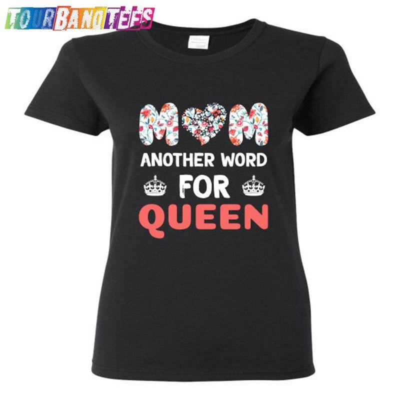 Mom Another Word For Queen Tshirt T-Shirt Sweatshirt 29Uf179252 – Utopia Fashion