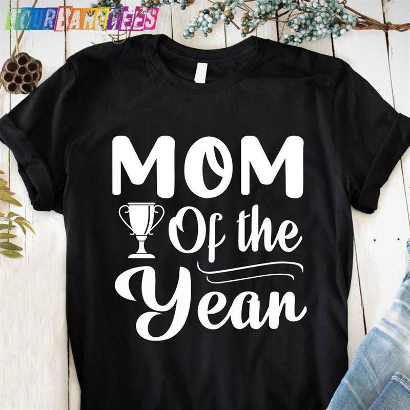 Mom Of The Year Tshirt Classic Hoodie 29Uf179450 – Utopia Fashion