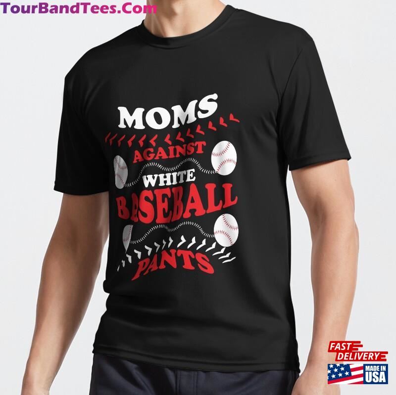 Moms Against White Baseball Pants Funny Active T-Shirt Unisex 29Uf172706 – Utopia Fashion