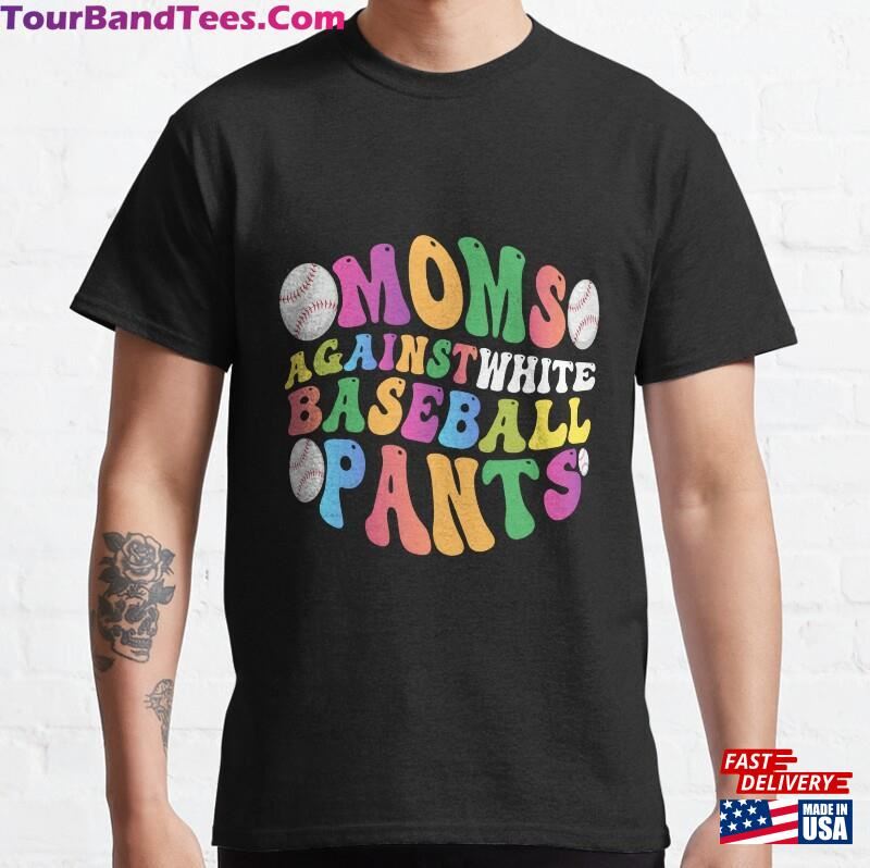 Moms Against White Baseball Pants Funny Classic T-Shirt Unisex 29Uf172548 – Utopia Fashion