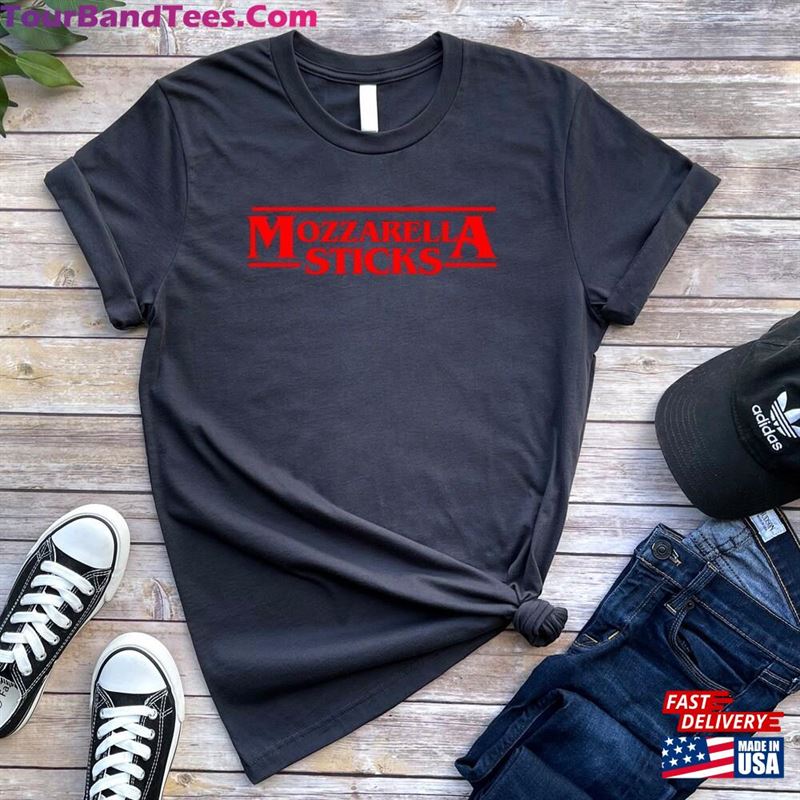 Mozzarella Sticks Shirt Tv Shows Gift Funny Movie Quote Lovers Gifts Classic Unisex 29Uf186840 – Utopia Fashion