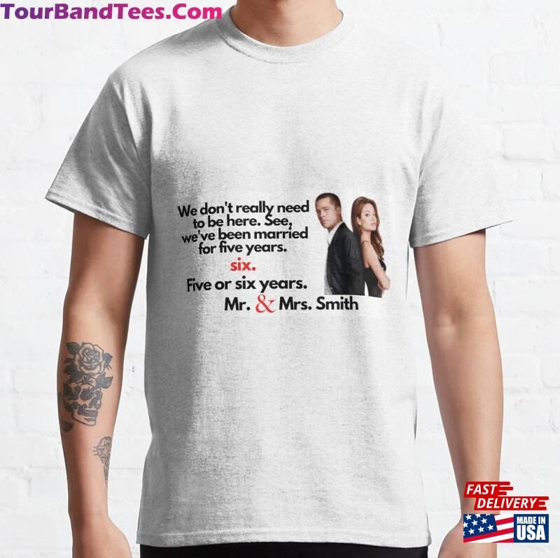 Mr And Mrs Smith Quote Classic T-Shirt Unisex 29Uf187425 – Utopia Fashion