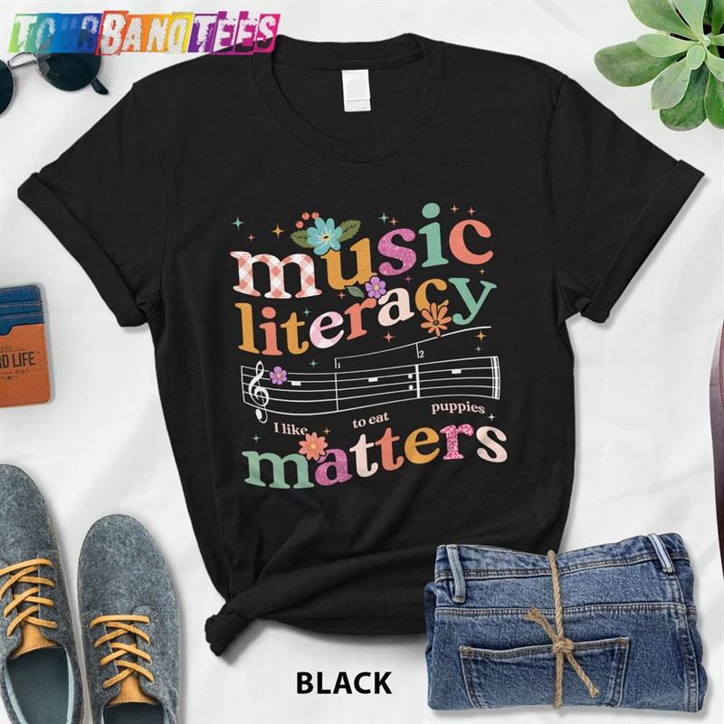 Music Literacy Matters T-Shirt For Men Or Women I Like To Eat Puppies Shirt Gift Musicians Classic 29Uf180209 – Utopia Fashion