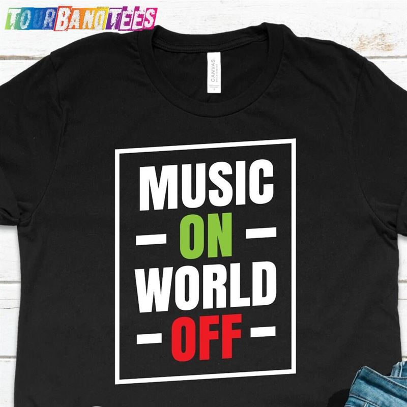 Music On World Off Headphones Listening Player Musician Artist Fans Guitar Piano Passion Hobby Gift T-Shirt Tank Top Sweatshirt Unisex 29Uf178063 – Utopia Fashion