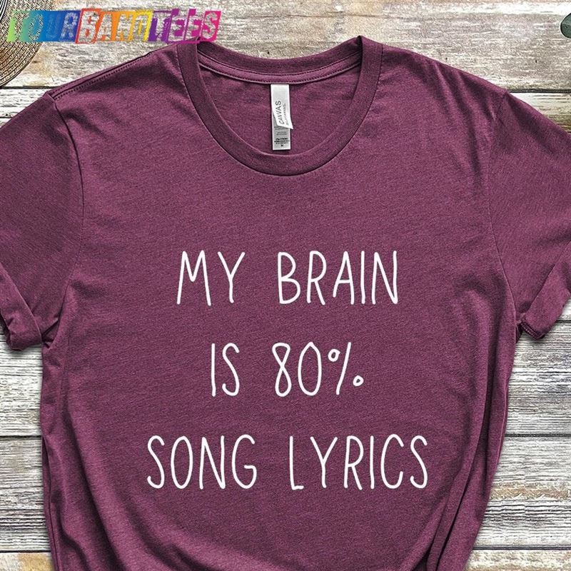 Music Shirt My Brain Is Percent Song Lyrics Funny Classic T-Shirt 29Uf174949 – Utopia Fashion