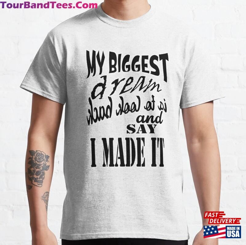 My Biggest Dream Classic T-Shirt Unisex 29Uf186637 – Utopia Fashion