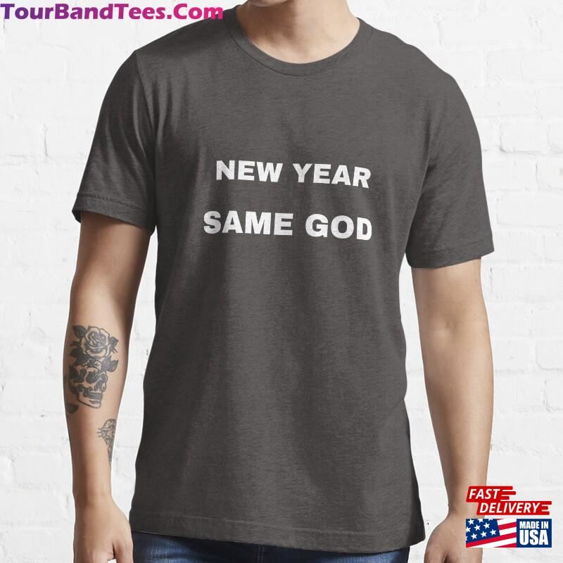 New Year Shirt Same God T-Shirt Essential Classic Hoodie 29Uf182069 – Utopia Fashion